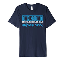 Load image into Gallery viewer, Daddy Life Shirts Dance Dad Tees Father Dancing Men Gifts