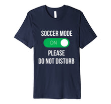 Load image into Gallery viewer, Fun Soccer Shirts. Funny Soccer Tshirts. Funny Soccer Shirts