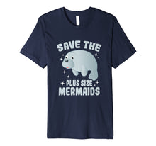 Load image into Gallery viewer, Save The Plus Size Mermaids Shirt - Funny Save Manatees Tee