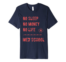 Load image into Gallery viewer, Funny Doctor Medical School T Shirt med school gift tee