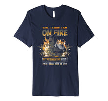 Load image into Gallery viewer, Welder T-Shirt Funny I Am On Fire