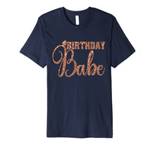Load image into Gallery viewer, Birthday Babe T-Shirt Gift Girly Wife Bestie Rose