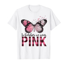 Load image into Gallery viewer, In October We Wear Pink - Breast Cancer Awareness Butterfly T-Shirt