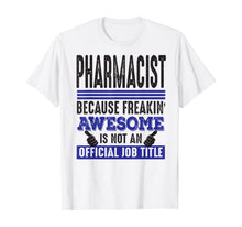 Load image into Gallery viewer, Funny Pharmacist - Pharmacist Job Title T-Shirt