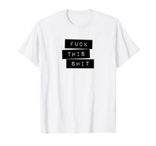 Load image into Gallery viewer, Fuck This Shit Classic Label Maker Style T-Shirt