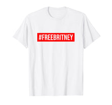 Load image into Gallery viewer, Hashtag Free Britney T-Shirt