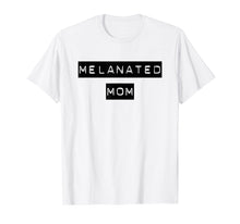 Load image into Gallery viewer, Black Mom Shirt - Melanated Mom Tshirt