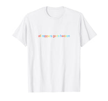 Load image into Gallery viewer, All Rappers Go To Heaven TShirt