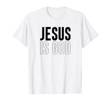 Load image into Gallery viewer, Jesus is God Christian Shirt