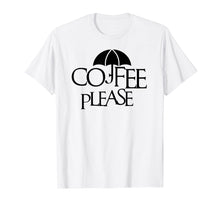 Load image into Gallery viewer, Coffee Please, Academy Shirt