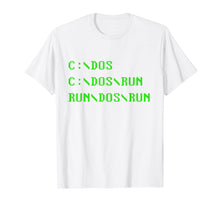 Load image into Gallery viewer, C:\DOS C:\DOS\RUN RUN\DOS\RUN Funny Computer Joke T-Shirt