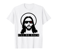 Load image into Gallery viewer, Jesus i'll be back Funny Christian tshirt God Religious tee