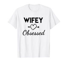 Load image into Gallery viewer, Wifey Obsessed Tee Shirt
