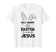 Load image into Gallery viewer, Cute Silly Rabbit Easter Is for Jesus Christians TShirt Gift
