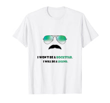 Load image into Gallery viewer, I Won't be a Rockstar Legend Rock Tshirt Gift tee