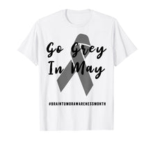 Load image into Gallery viewer, Go Grey In May T Shirt Brain Tumor Cancer Grey Matters