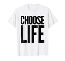 Load image into Gallery viewer, Choose Life Vintage Retro 80s Funny T-Shirt
