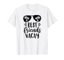 Load image into Gallery viewer, Best Friends Vacay Cute T shirt Vacation Cruise Women Beach