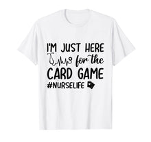 Load image into Gallery viewer, I'm Just Here For The Card Game Funny Nurse Heartbeat Shirt