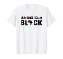 Load image into Gallery viewer, Unapologetically Black History Month African TShirt Gift Tee