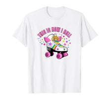 Load image into Gallery viewer, This is how I roll, Roller skate T-shirt for girls, kids.