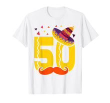 Load image into Gallery viewer, Mexican 50 Year Old 50th Birthday Shirt Men Women