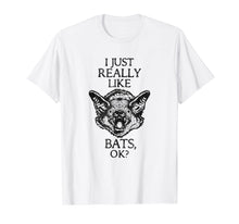Load image into Gallery viewer, I Just Really Like Bats OK? - Funny Bat T-shirt