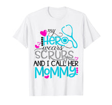 Load image into Gallery viewer, My Hero Wears Scrubs I Call Her Mommy Nurse Shirt Kids RN