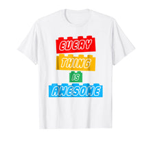 Load image into Gallery viewer, Everything Is Awesome Funny T-shirt