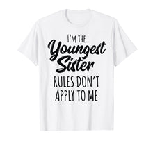 Load image into Gallery viewer, Youngest Sister Shirt Rules Don't Apply To Me Sibling Tshirt