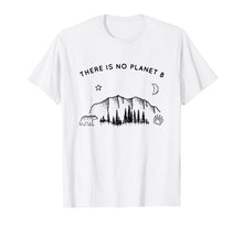 Load image into Gallery viewer, There is no planet b Shirt Climate change, day earth shirt