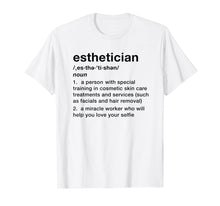 Load image into Gallery viewer, Esthetician Apparel - Funny Gift Shirt