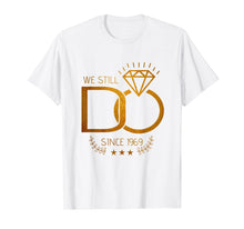Load image into Gallery viewer, 50 Years Wedding Anniversary, We Still Do Since 1969 T Shirt
