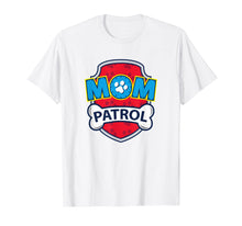 Load image into Gallery viewer, Funny Mom Patrol T-Shirt | Dog Mom Tee