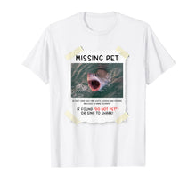 Load image into Gallery viewer, Missing Pet Cool Unique Funny Great White Shark T-Shirt