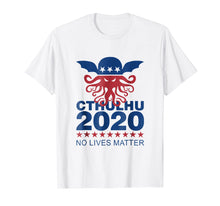 Load image into Gallery viewer, Cthulhu 2020 No Lives Matter shirt