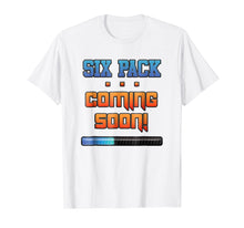Load image into Gallery viewer, Gym T-shirt, Six Pack Coming Soon, Fit Abs by Zany Brainy