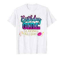 Load image into Gallery viewer, Birthday Girl Slaying All Day Shirt CUTE Women Party Outfit