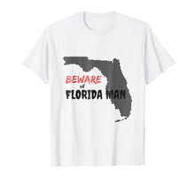 Load image into Gallery viewer, Beware of Florida Man