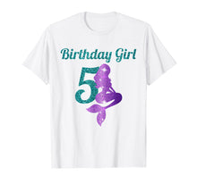 Load image into Gallery viewer, 5th Birthday Girl Of Mermaid T-shirt 5 Years Old Mermaid