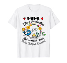 Load image into Gallery viewer, Bird Floral Mimi Like Grandmother But So Much Cooler T-Shirt