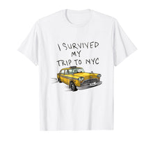 Load image into Gallery viewer, I survived my trip to NYC tshirt