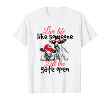 Load image into Gallery viewer, Live Life Like Someone Left The Gate Open T-Shirt - Cow Heif