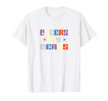 Load image into Gallery viewer, Cheers My Dears T-Shirt