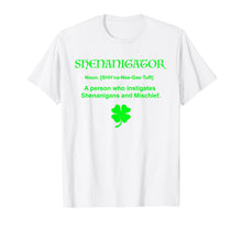 Load image into Gallery viewer, Shenanigator T-Shirt Four Leaf Clover Saint Patrick Day Gift T-Shirt-123654