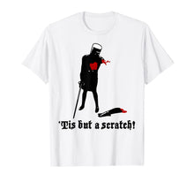 Load image into Gallery viewer, Tis-But A Scratch T-Shirt