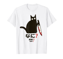 Load image into Gallery viewer, Cat What? Nani ? Funny Murderous Black Cat With Knife T-Shirt