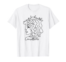 Load image into Gallery viewer, Mental Health Matters Mental Awareness Month Gift T-Shirt