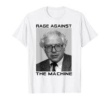 Load image into Gallery viewer, RAGE AGAINST BERNIE THE MACHINE funny T-Shirt-549784