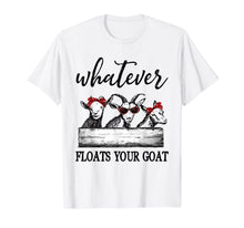 Load image into Gallery viewer, Whatever floats your goat t-shirt Funny goats lover tee-175858